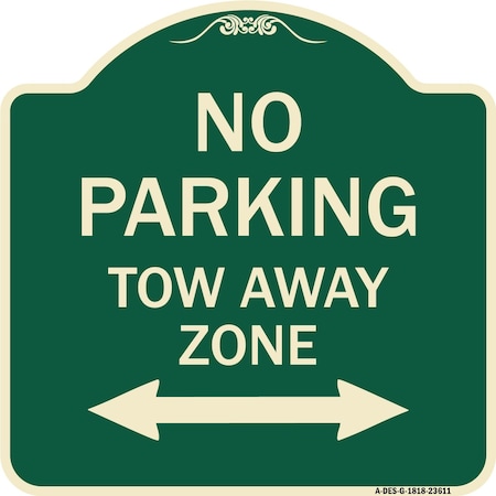 Signmission No Parking Tow Away Zone W/ Bidirectional Arrow Heavy-Gauge Aluminum Sign, 18" x 18", G-1818-23611 A-DES-G-1818-23611